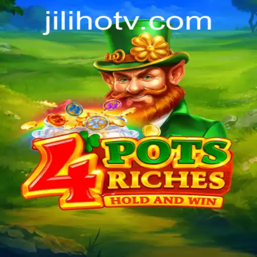 Exploring the Thrilling World of 4PotsRiches: A Jili Hot Adventure