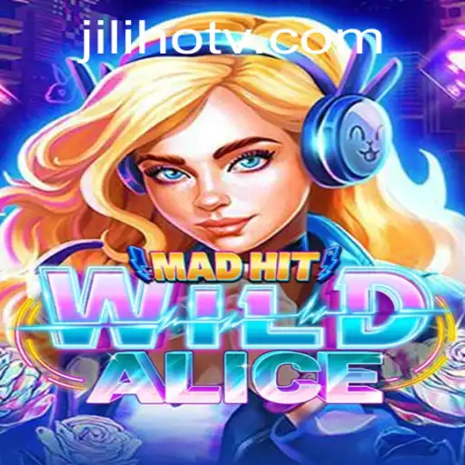 Explore the Enchanting World of MadHitWildAlice and Unveil the Magic of Jili Hot